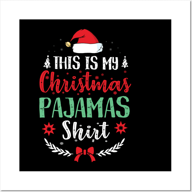 THIS IS MY CHRISTMAS PAJAMAS SHIRT Wall Art by CoolTees